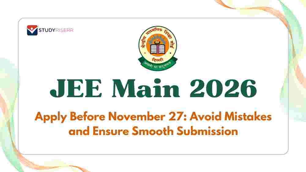 JEE Main 2026 Registration Mistakes to Avoid and Documents Needed