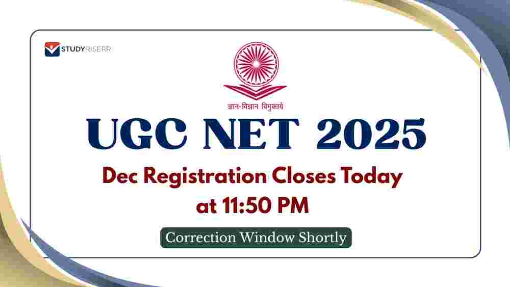 UGC NET Dec 2025 Registration Closes Today at 11:50 PM @ugcnet.nta.nic.in; Correction Window Shortly