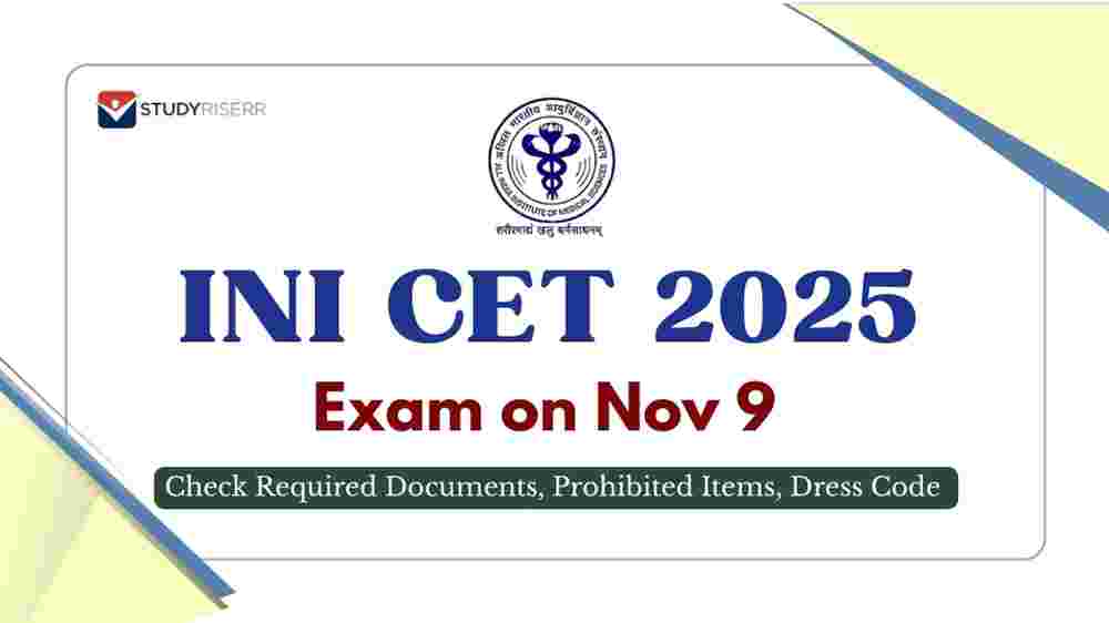 INI CET November 2025 Exam Day Guidelines: Exam on Nov 9; Check Required Documents, Prohibited Items, Dress Code