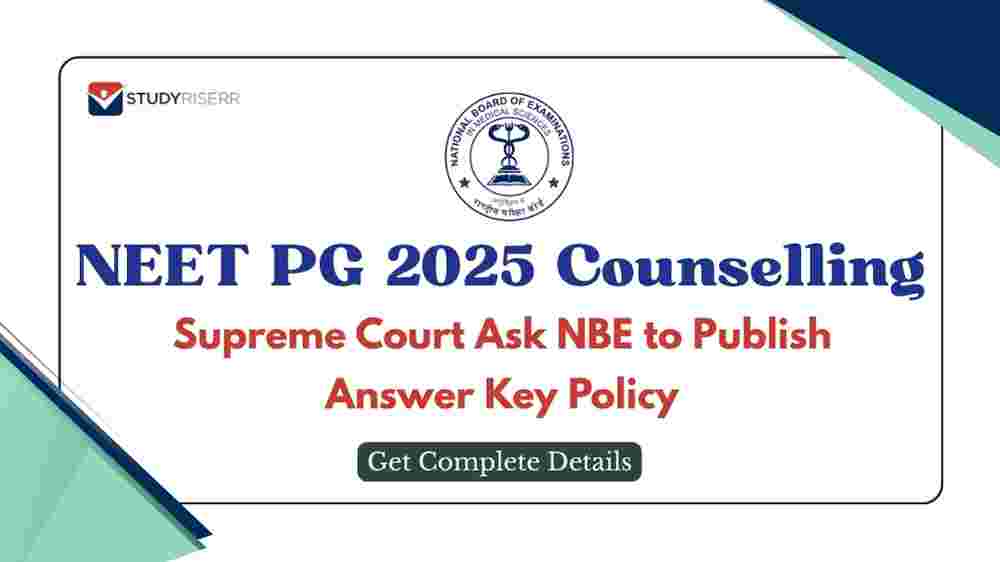NEET PG 2025 Counselling: Supreme Court Ask NBE to Publish Answer Key Policy; Get Complete Details