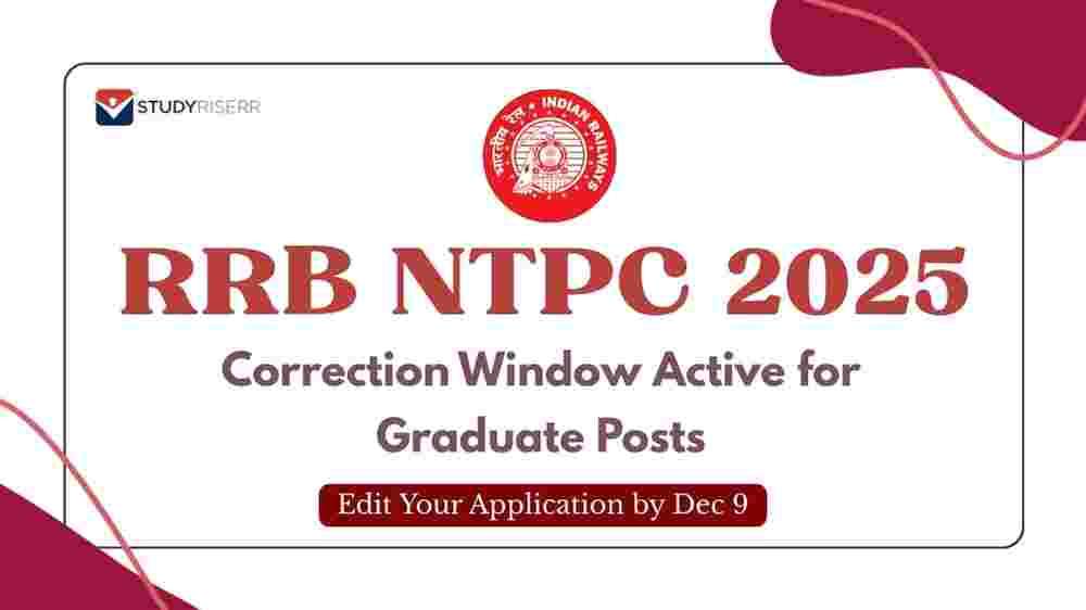 RRB NTPC 2025 Graduate Level Exam: Application Correction Ends Today (Dec 9)