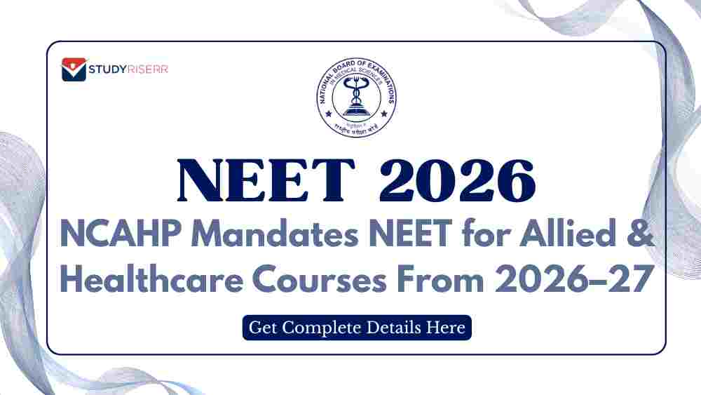 NCAHP Mandates NEET for Allied & Healthcare Courses From 2026-27: Get Complete Details Here