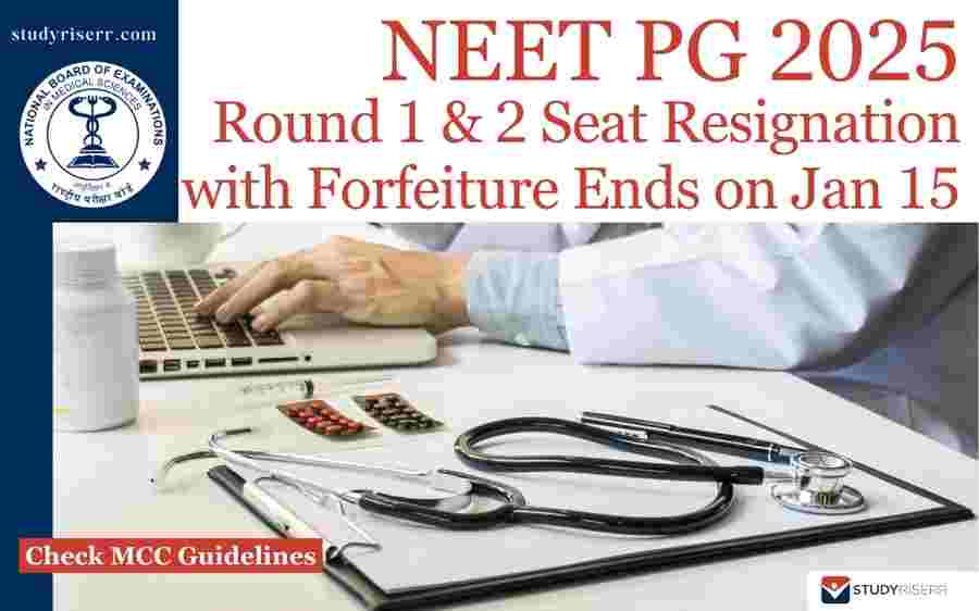 NEET PG 2025: Round 1 & 2 Seat Resignation with Forfeiture Ends on Jan 15; Check MCC Guidelines