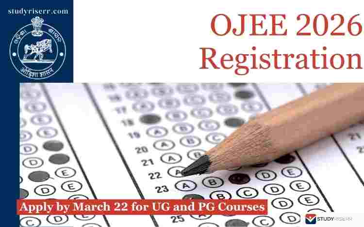 OJEE 2026 Registration Online at ojee.nic.in: Apply by March 22 for UG and PG Courses