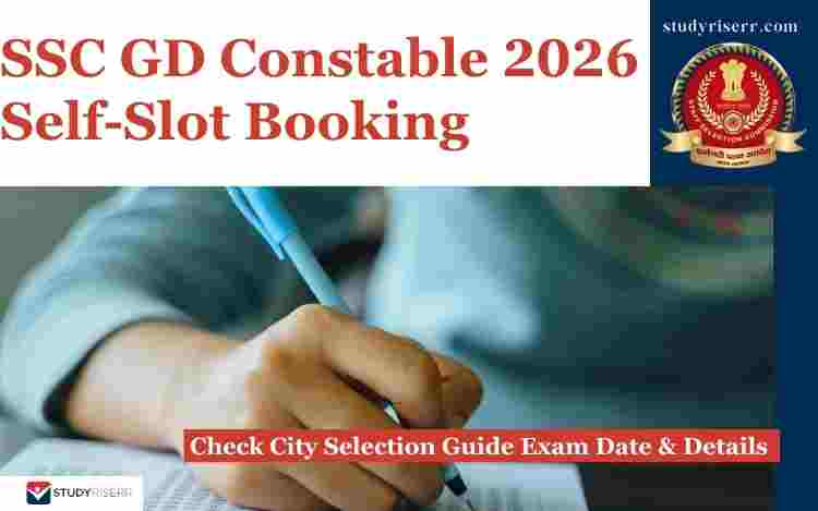SSC GD Constable 2026 Self-Slot Booking: Check Step-by-Step City Selection Guide, New Exam Dates & Details