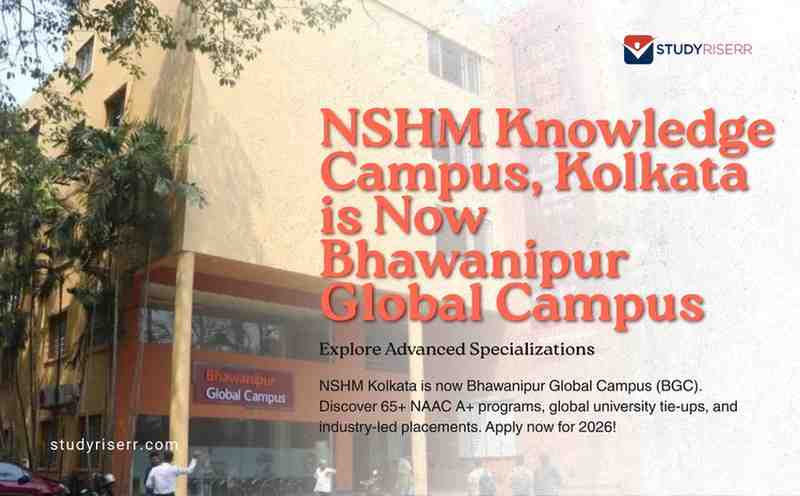 NSHM Knowledge Campus, Kolkata is Now Bhawanipur Global Campus (BGC): Explore Advanced Specializations