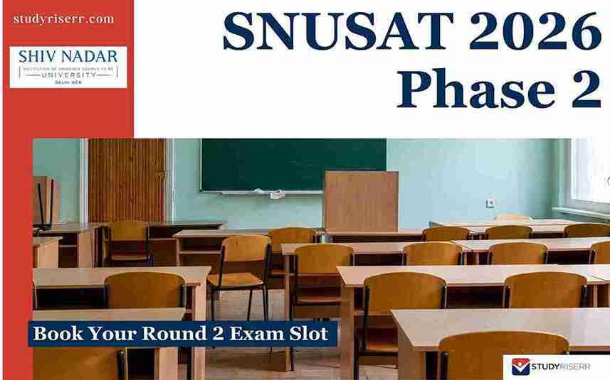SNUSAT 2026 Phase 2: Book Your Round 2 Exam Slot Until June 3
