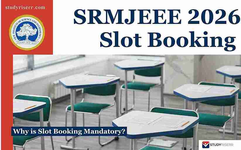 SRMJEEE 2026 Phase 2 Slot Booking Link Active: What are the Available Exam Dates?