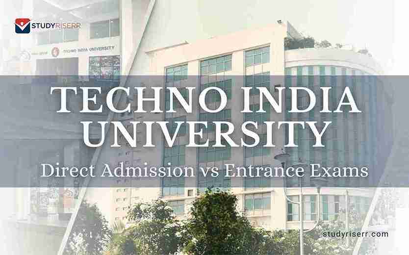 Techno India University Direct Admission vs Entrance Exams