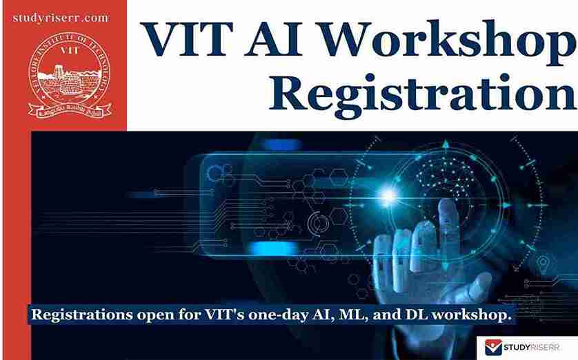 VIT Vellore Opens Registration for One-Day AI, ML, and DL Workshop