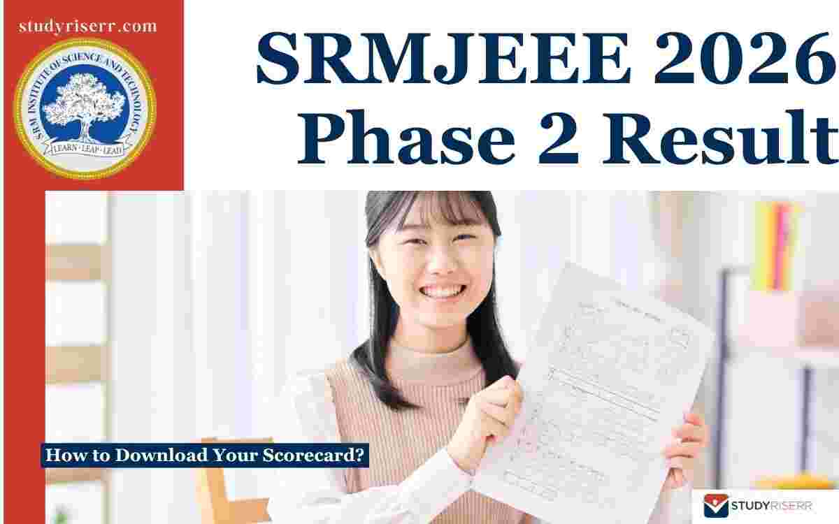 SRMJEEE 2026 Phase 2 Result Out: How to Download Your Scorecard?