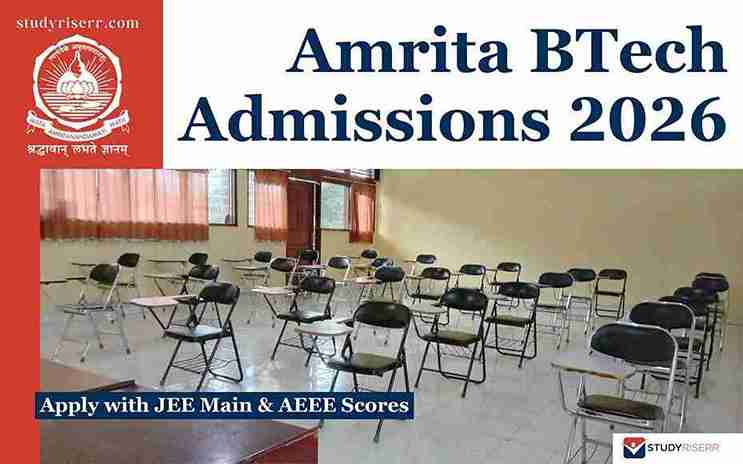 Amrita BTech Admissions 2026: Apply by July 15 with JEE Main & AEEE Scores