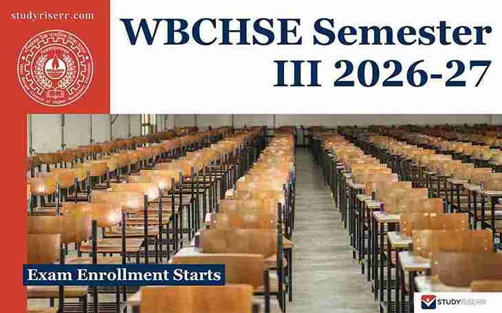 WBCHSE Semester III 2026-27: Exam Enrollment Starts July 17