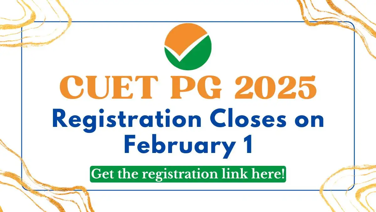CUET PG 2025 Exam Registration to Starts on Feb 1, Exams on March 13 to ...
