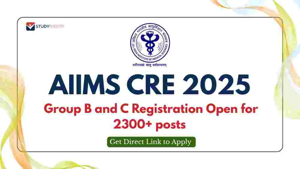 AIIMS CRE 2025: Group B and C Registration Open for 2300+ posts ...