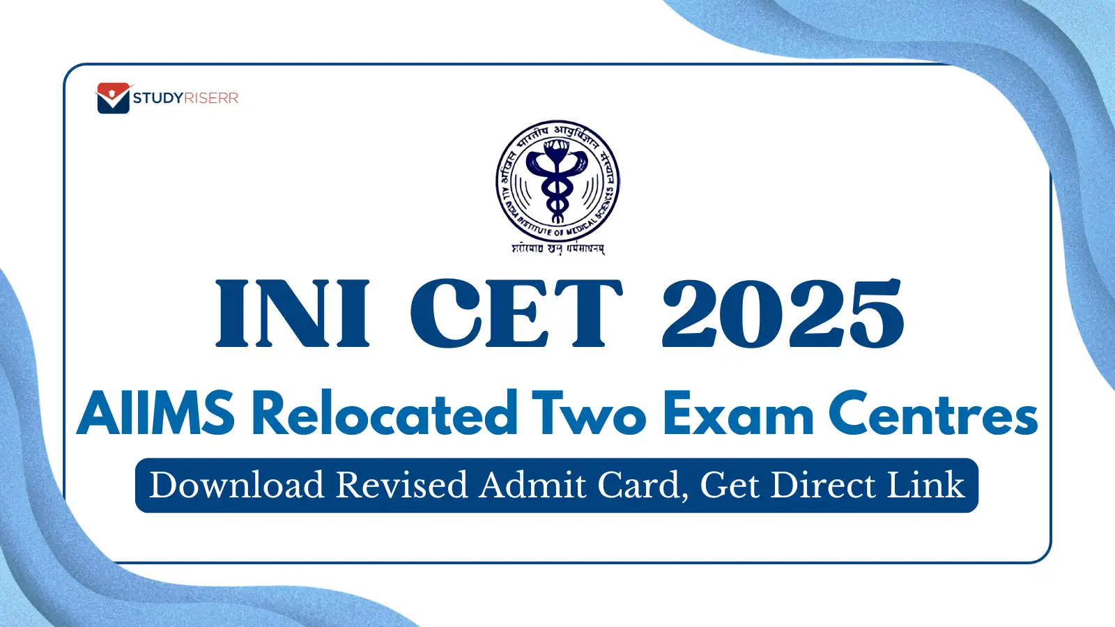 aiims-relocated-two-exam-centres-of-ini-cet-2025
