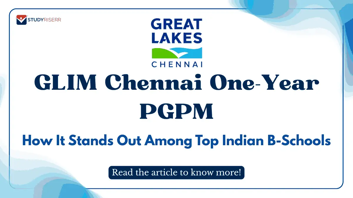 GLIM Chennai One-Year PGPM: How It Stands Out Among Indian B-Schools?