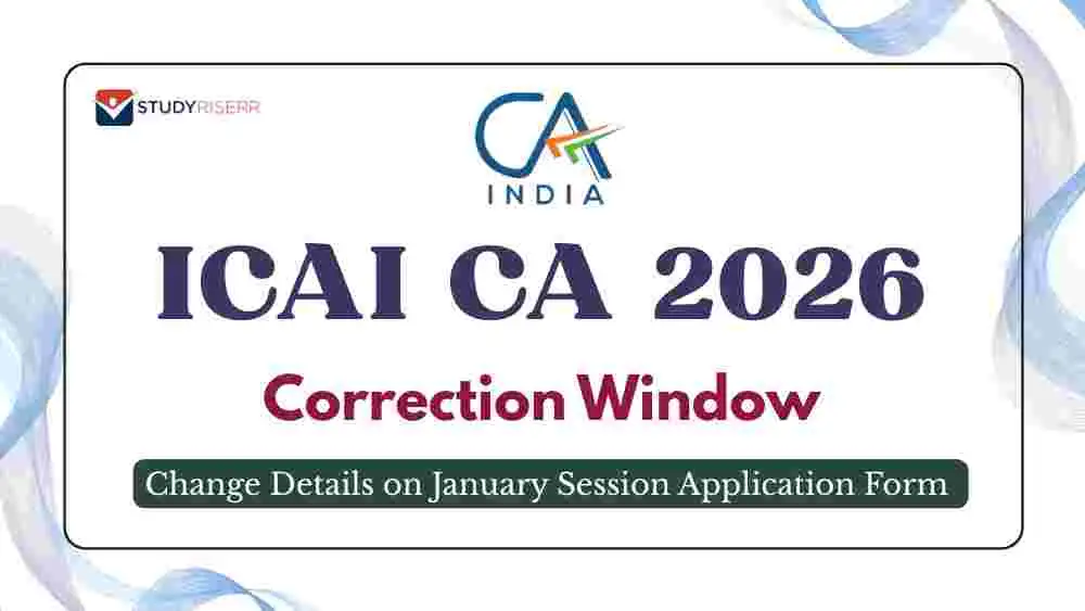 ICAI CA 2026 Correction Window Open Now; Change Details on January ...