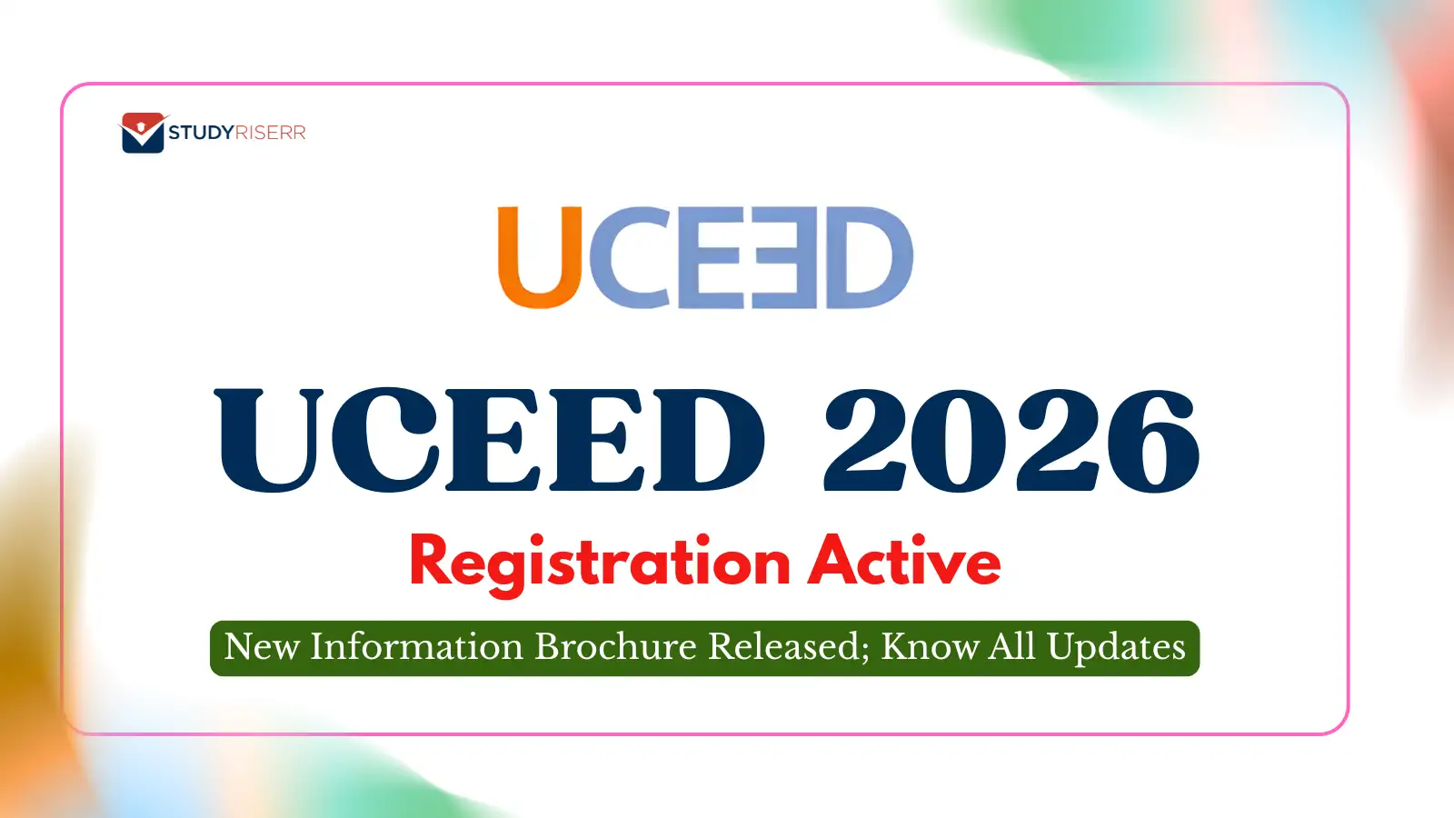 UCEED 2026 Registration Active: New Information Brochure Released; Know ...